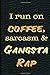 Seller image for I run on coffee, sarcasm and gangsta rap: Journal Notebook for Office Sarcastic Funny Gag Gift 6" x 9" in 120 pp ruled lines [Soft Cover ] for sale by booksXpress