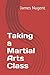 Imagen del vendedor de Taking a Martial Arts Class [Soft Cover ] a la venta por booksXpress