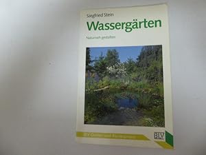 Seller image for Wassergrten. Naturnah gestalten. BLV Garten- und Blumenpraxis. TB for sale by Deichkieker Bcherkiste