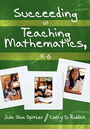 Imagen del vendedor de Succeeding at Teaching Mathematics, K-6 a la venta por GreatBookPrices