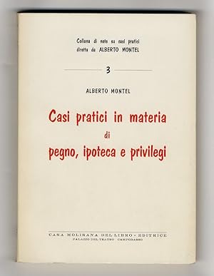 Casi pratici in materia di pegno, ipoteca e privilegi.