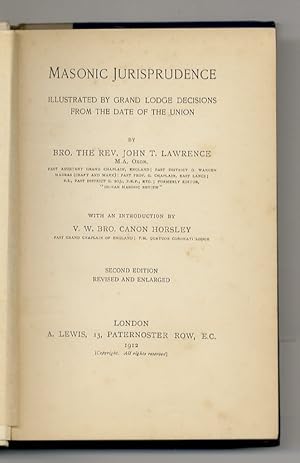 Masonic Jurisprudence illustrated by Grand Lodge Decisions from the date of the Union by Bro. the...