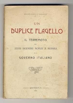 Un duplice flagello. Il terremoto del 28 dicembre 1908 in Messina ed il governo italiano.