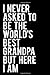 Bild des Verkufers fr I Never Asked To Be The World's Best Grandpa But Here I Am: 110-Page Blank Lined Journal Grandpa Gift Idea [Soft Cover ] zum Verkauf von booksXpress