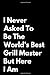 Seller image for I Never Asked To Be The World's Best Grill Master But Here I Am: 110-Page Blank Lined Journal Father Gift Idea [Soft Cover ] for sale by booksXpress