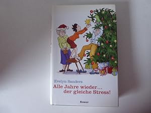 Seller image for Alle Jahre wieder der gleiche Stress! Weihnachtsgeschichten. Hardcover mit Schutzumschlag for sale by Deichkieker Bcherkiste
