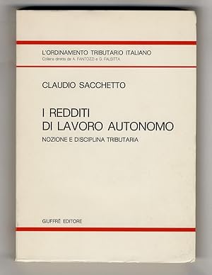 Seller image for I redditi di lavoro autonomo. Nozione e disciplina tributaria. for sale by Libreria Oreste Gozzini snc