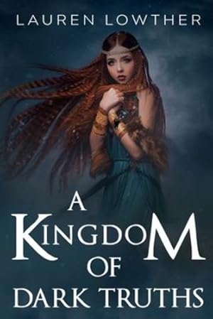 Seller image for A Kingdom of Dark Truths by Lowther, Lauren [Paperback ] for sale by booksXpress