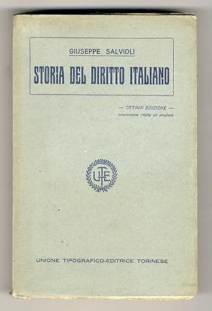 Storia del diritto Italiano. Ottava edizione interamente rifatta ed ampliata sulla sesta.