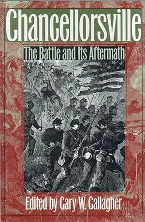 Image du vendeur pour CHANCELLORSVILLE : THE BATTLE AND ITS AFTERMATH mis en vente par Paul Meekins Military & History Books