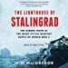 Imagen del vendedor de The Lighthouse of Stalingrad: The Epic Siege at the Heart of the Greatest Battle of World War II [Audio Book (CD) ] a la venta por booksXpress