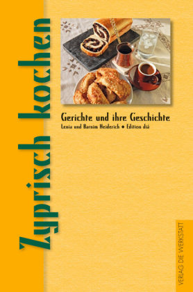 Seller image for Zyprisch kochen. Gerichte und ihre Geschichte. Edition di. for sale by A43 Kulturgut