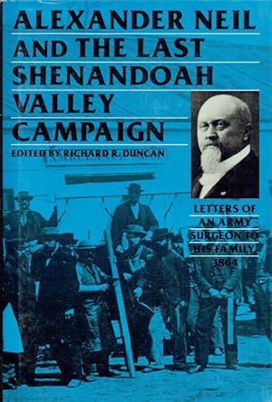 Seller image for ALEXANDER NEIL AND THE LAST SHENANDOAH VALLEY CAMPAIGN for sale by Paul Meekins Military & History Books