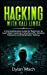 Immagine del venditore per Hacking with Kali Linux: A Comprehensive Guide for Beginners to Learn Basic Hacking, Cybersecurity, Wireless Networks, and Penetration Testing [Hardcover ] venduto da booksXpress