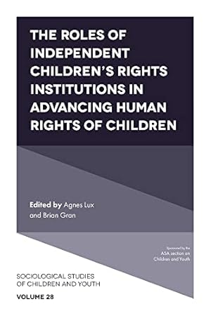 Seller image for The Roles of Independent Children's Rights Institutions in Advancing Human Rights of Children (Sociological Studies of Children and Youth) (Sociological Studies of Children and Youth, 28) by - [Hardcover ] for sale by booksXpress