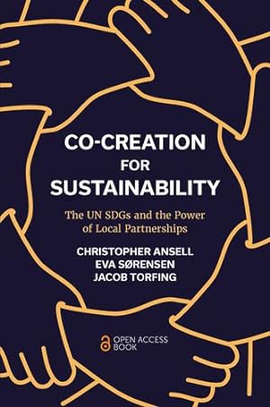 Seller image for Co-Creation for Sustainability: The Un Sdgs and the Power of Local Partnerships by Ansell, Christopher, Sorensen, Eva, Torfing, Jacob [Paperback ] for sale by booksXpress