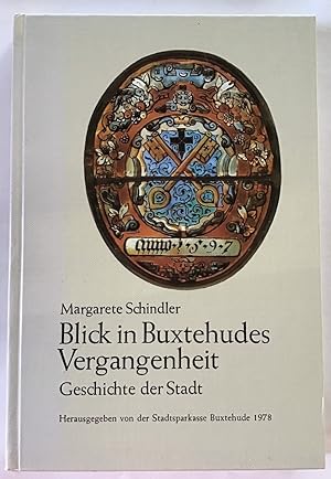 Bild des Verkufers fr Blick in Buxtehudes Vergangenheit : Geschichte der Stadt. zum Verkauf von Antiquariat Peda
