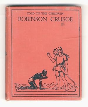 Seller image for Robinson Crusoe. Told to the Children by Johmn Lang. With Pictures by W. B. Robinson. for sale by Libreria Oreste Gozzini snc