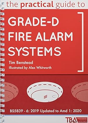Image du vendeur pour The Practical Guide to Grade-D Fire Alarm Systems: BS5839 - 6: 2019 Updated to Amd 1: 2020 [Broché ] mis en vente par booksXpress