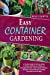 Bild des Verkufers fr Easy Container Gardening: A Practical Guide to Growing Indoor & Outdoor Herbs to use in Food and Remedies that Heal. Avoid Common Setbacks and Enjoy . Harvests. Includes Decoration and Gift Ideas [Soft Cover ] zum Verkauf von booksXpress