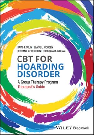 Bild des Verkufers fr CBT for Hoarding Disorder: A Group Therapy Program Therapist's Guide zum Verkauf von Studibuch