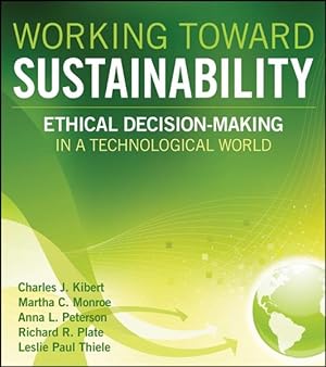 Imagen del vendedor de Working Toward Sustainability: Ethical Decision-Making in a Technological World (Wiley Series in Sustainable Design, Band 35) a la venta por Studibuch