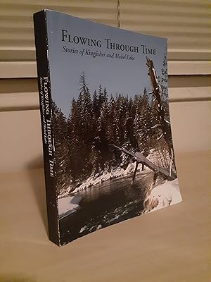 Flowing Through Time: Stories of Kingfisher and Mabel Lake