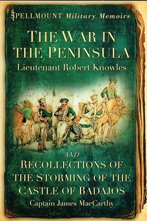 Imagen del vendedor de THE WAR IN THE PENINSULA AND RECOLLECTIONS OF THE STORMING OF THE CASTLE OF BADAJOS a la venta por Paul Meekins Military & History Books