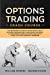 Bild des Verkufers fr Options Trading Crash Course: The Beginner's Guide to Make Money with Options Trading: Best Strategies for Make a Living from Passive Income and Quick . Financial Freedom (Investing for Beginners) [Soft Cover ] zum Verkauf von booksXpress