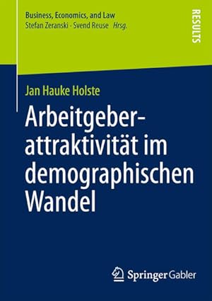 Seller image for Arbeitgeberattraktivitt im demographischen Wandel: Eine multidimensionale Betrachtung (Business, Economics, and Law, Band 1) for sale by Studibuch