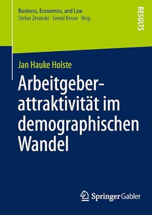 Immagine del venditore per Arbeitgeberattraktivitt im demographischen Wandel: Eine multidimensionale Betrachtung (Business, Economics, and Law, Band 1) venduto da Studibuch