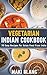 Seller image for Vegetarian Indian Cookbook: 70 Easy Recipes For Asian Food From India [Hardcover ] for sale by booksXpress