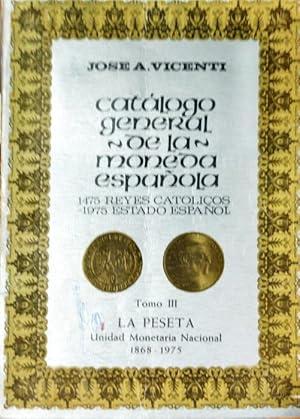 Imagen del vendedor de Catlogo general de la moneda espaola ( 1475- Reyes Catlicos 1975 ? Estado Espaol )Tomo III La peseta a la venta por Paraso Lector