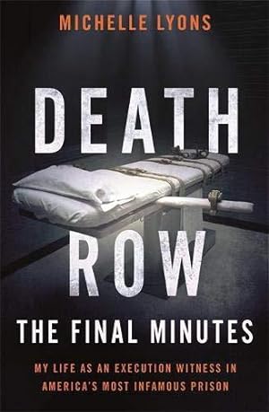 Bild des Verkufers fr Death Row: The Final Minutes: My life as an execution witness in America's most infamous prison zum Verkauf von WeBuyBooks