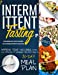 Immagine del venditore per Intermittent Fasting: Experience the Power of Intermittent Fasting and Improve Your Wellbeing, with 200 Specially Designed Recipes and a 30-Day Meal Plan [Soft Cover ] venduto da booksXpress