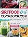 Image du vendeur pour Sirtfood Diet Cookbook 2021: The Ultimate Guide to Get Back in Shape Burning Fat by Activating the Skinny Gene. Easy and Tasty Sirtfood Recipes and a . Plan to Lose Weight and Stay Healthy Smartly [Soft Cover ] mis en vente par booksXpress