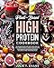 Imagen del vendedor de Plant-Based High Protein Cookbook: 101 vegan recipes for tasty and healthy high-protein meals. Boost your athletic performance and increase energy. Includes a three-week meal plan. [Soft Cover ] a la venta por booksXpress