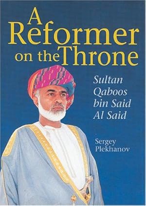 Bild des Verkufers fr A Reformer on the Throne: Sultan Qaboos bin Said Al Said zum Verkauf von WeBuyBooks