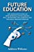 Seller image for Future Education: The Definitive Guide on How Artificial Intelligence Will Transform the Learning and Teaching Process Forever [Soft Cover ] for sale by booksXpress