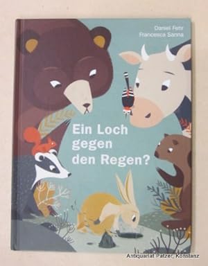 Seller image for Ein Loch gegen den Regen? Text von Daniel Fehr. Zrich, Atlantis, 2016. Kl.-fol. Durchgngig farbig illustriert. 14 Bl. Farbiger Or.-Pp. (ISBN 9783715207193). for sale by Jrgen Patzer