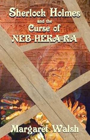 Bild des Verkufers fr Sherlock Holmes and The Curse of Neb-Heka-Ra by Walsh, Margaret [Paperback ] zum Verkauf von booksXpress