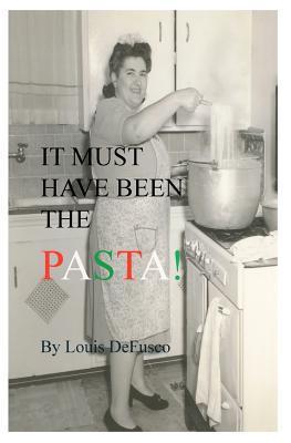 Image du vendeur pour IT MUST HAVE BEEN THE PASTA mis en vente par moluna