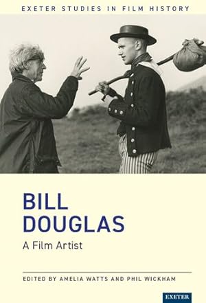 Seller image for Bill Douglas: A Film Artist (Exeter Studies in Film History) by Wickham, Phil [Hardcover ] for sale by booksXpress