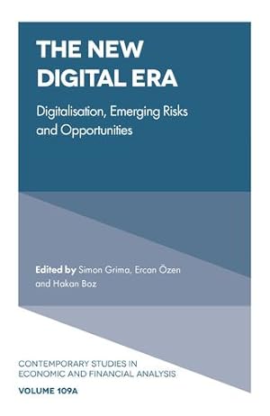 Bild des Verkufers fr The New Digital Era: Digitalisation, Emerging Risks and Opportunities (Contemporary Studies in Economic and Financial Analysis, 109) by - [Hardcover ] zum Verkauf von booksXpress