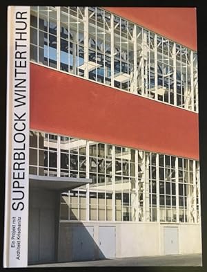 Bild des Verkufers fr Superblock Winterthur: Ein Projekt mit Architekt Krischanitz. zum Verkauf von Antiquariat Im Seefeld / Ernst Jetzer