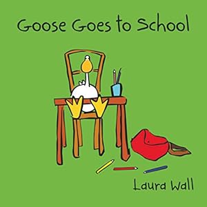 Seller image for Goose Goes to School by Laura Wall [Paperback ] for sale by booksXpress