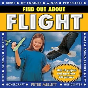 Seller image for Find Out About Flight: With 18 projects and more than 240 pictures by Mellett, Peter [Hardcover ] for sale by booksXpress