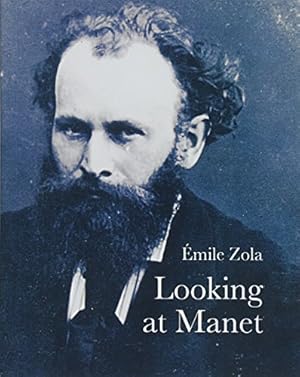 Seller image for Looking at Manet (Lives of the Artists) by Emile Zola (author) [Paperback ] for sale by booksXpress