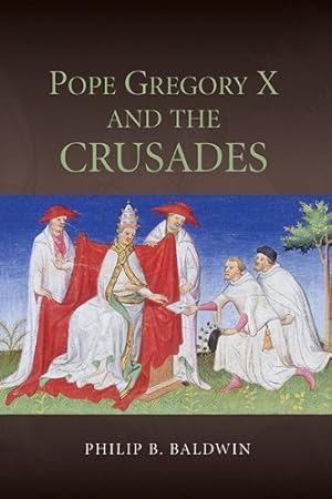 Immagine del venditore per Pope Gregory X and the Crusades (Studies in the History of Medieval Religion) by Baldwin, Philip B. [Hardcover ] venduto da booksXpress