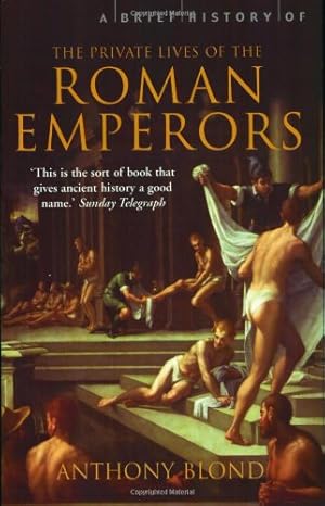 Seller image for A Brief History of the Private Lives of the Roman Emperors by Blond, Anthony [Paperback ] for sale by booksXpress